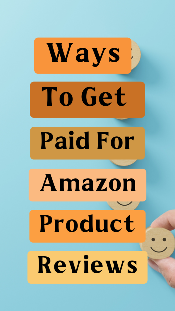 Ways to Get Paid For Amazon Product Reviews