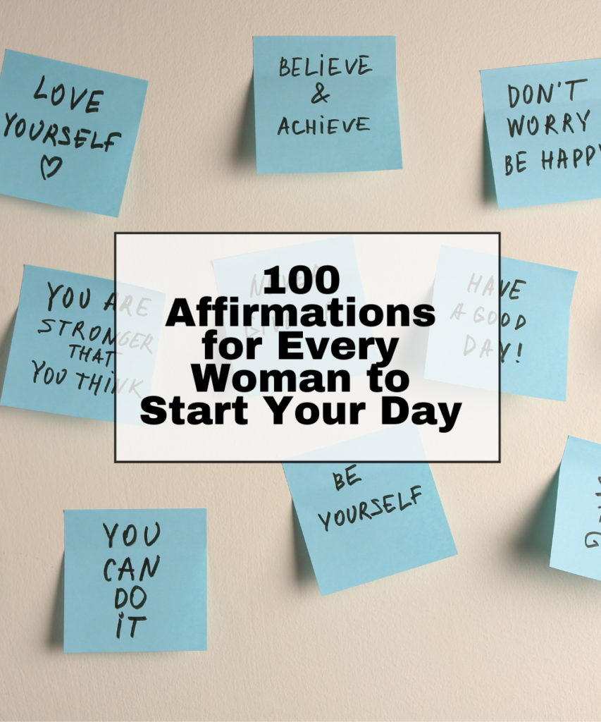 100 Affirmations for Every woman to Starty your Day