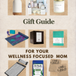 Gift Guide for your wellness focused mom